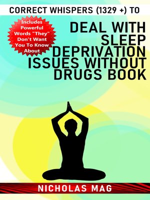 cover image of Correct Whispers (1329 +) to Deal With Sleep Deprivation Issues Without Drugs Book